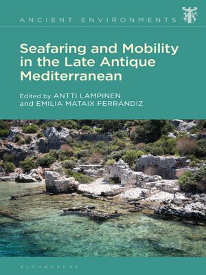 cover image of Seafaring and Mobility in the Late Antique Mediterranean